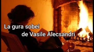 La gura sobei de Vasile Alecsandri | Poezie populară