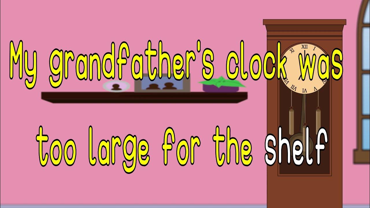 Karaoke Time My Grandfather's clock YouTube