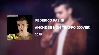 Federico Pasini - Anche se non trappo