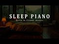 Relaxing piano and rain sounds | Relaxing music to help you fall asleep quickly