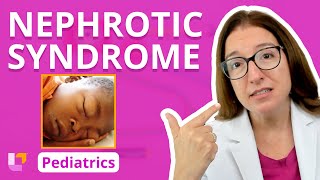 Nephrotic Syndrome: Alterations in Health - Pediatric Nursing | @LevelUpRN