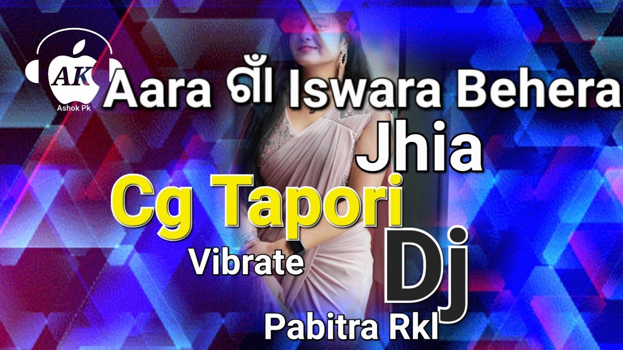 Ara Gaan Iswara Behera Jhia Cg Tapori Mix Dj Pabitra Rkl