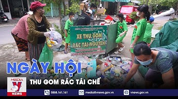 Ngày hội thu gom rác tái chế tại Đà Nẵng - VNEWS