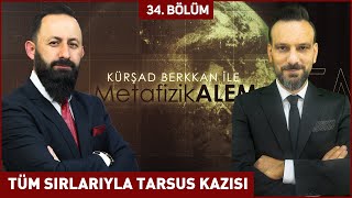 Tüm Sirlariyla Tarsus Kazisi - Kursad Berkkan Ile Metafizik Alem 34 Bölüm Berat Tv