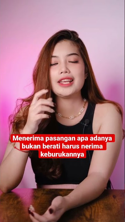 Menerima pasangan apa adanya bukan berati harus nerima keburukannya