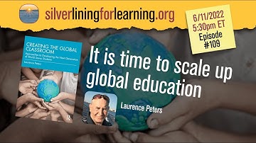 Silver Lining for Learning, Episode 109: it is time to scale up global education w/ Laurence Peters