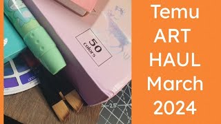 ART HAUL - Temu art unboxing March 2024