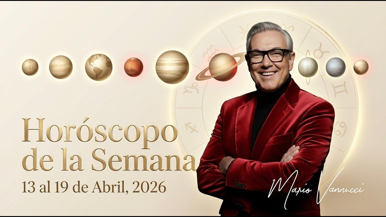 El Horóscopo de la Semana del 13 al 19 de Abril 2026 - YouTube