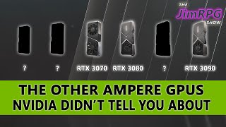 The Other Ampere RTX 30 Series GPUs Nvidia Didn't Tell You About!