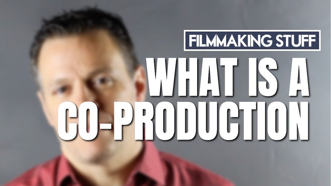 What Is A Co-Production In Filmmaking? - YouTube