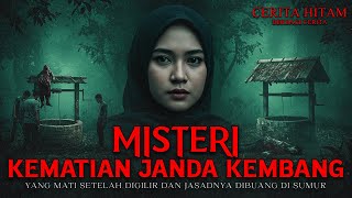 JANDA CANTIK INI DIGILIR 3 PRIA HINGGA TEWAS LALU TUBUHNYA DIBUANG DI SUMUR ANGKER