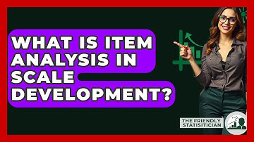 What Is Item Analysis In Scale Development? - The Friendly Statistician