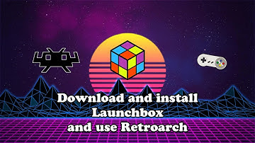 Launchbox + retroarch tutorial