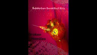 BubbleGum BombShell Blitz ~ Broken Needles