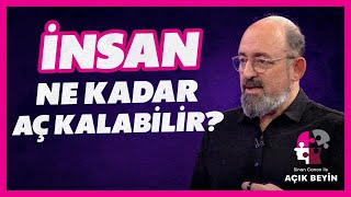 İnsan Ne Kadar Aç Kalabilir? Sinan Canan Ile Açık Beyin Bbo Yapım