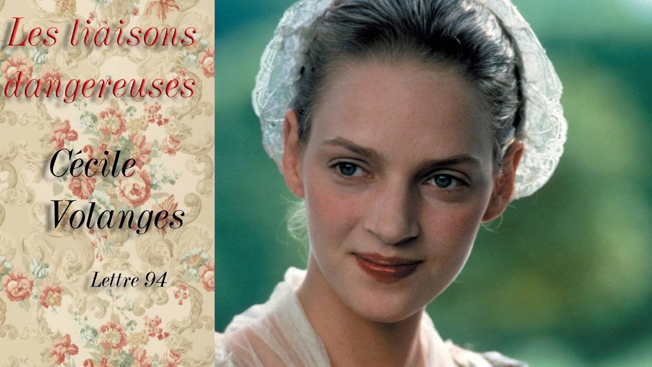 Les liaisons dangereuses - Cécile Volanges - lettre 94 - YouTube