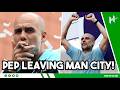 Pep Guardiola LEAVING Man City 