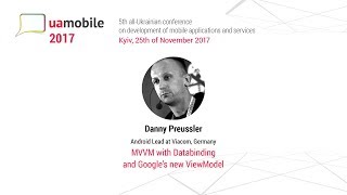 MVVM with Databinding and Google's new ViewModel. UA Mobile 2017.