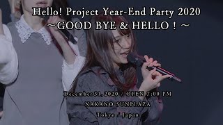 Hello!Project Year-End Party2020～GOOD BYE&HELLO! ～December31,2020 Start19:00 NAKANO SUNPLAZA-Digest-