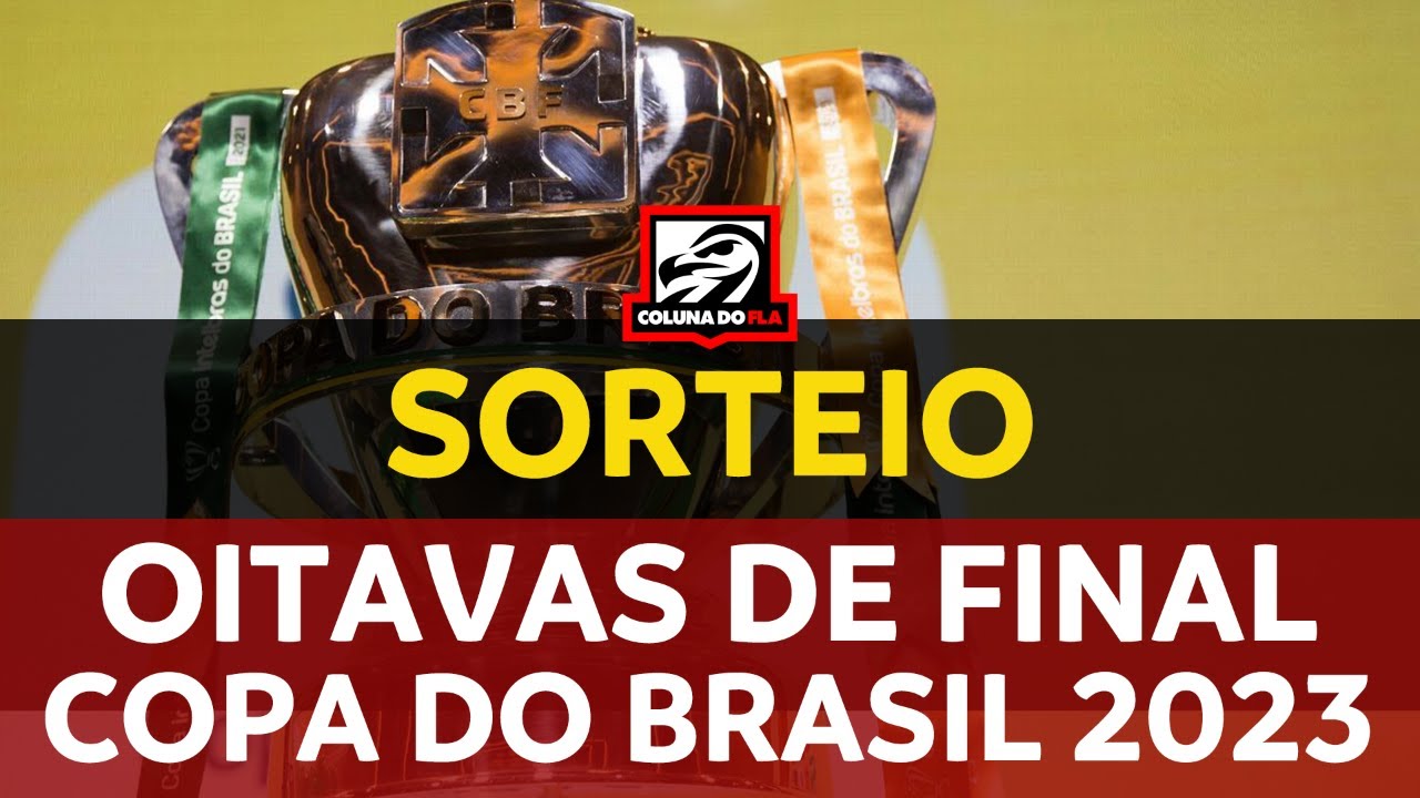 Sorteio Oitavas de Final Copa do Brasil 2023