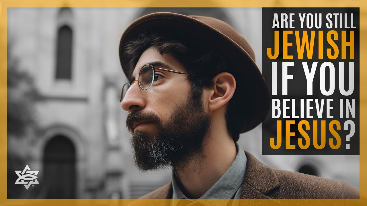 Are You Still Jewish if You Believe in Jesus? | LIFE IN MESSIAH
