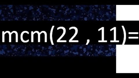Minimo comun multiplo de 22 y 11 . mcm(22,11)