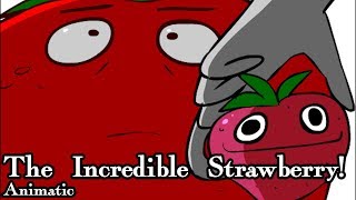 The Incredible Strawberry! Animatic