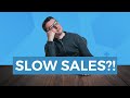 What to Do When Sales are Slow