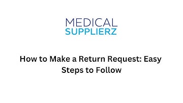 How to Make a Return Request: Easy Steps to Follow - #medicalsupplierz #healthcareproviders