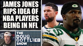 James Jones Rips Austin Rivers For Saying NBA Players Could Play in the NFL | DOUG GOTTLIEB SHOW screenshot 4