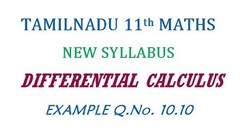 11th Maths  | Example  Q.No. 10.10 | Differential Calculus