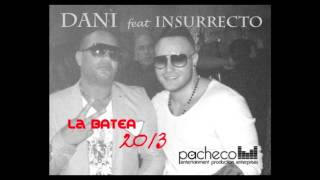 DANI feat EL INSURRECTO "LA BATEA" 2013