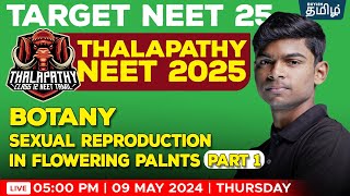 TARGET NEET 2025 Botany- Sexual Reproduction in Flowering Plants ( Part-1) Thalapathy | Xylem Tamil