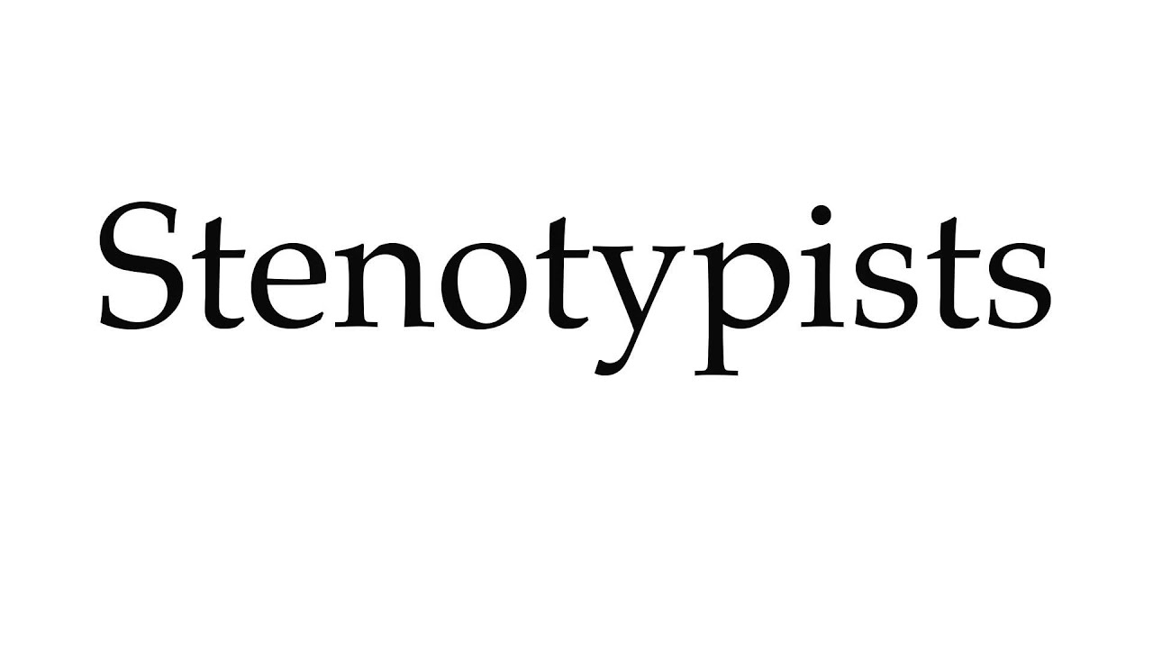 How to Pronounce Stenotypists