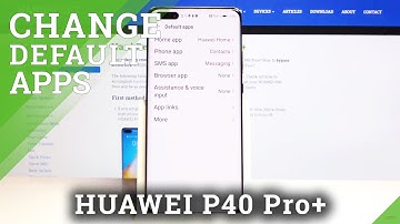 How to Change Default Apps in HUAWEI P40 Pro+ – Manage Apps