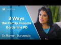 3 Ways the Family Affects Borderline Personality Disorder (& Vice Versa)