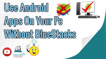 Run Easily Android Apps in Your PC Without Bluestacks | Or Any Others Android Emulator |