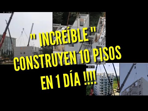 " INCREÍBLE "  EN CHINA CONSTRUYEN UN EDIFICIO DE 10 PISOS EN 1 DÍA