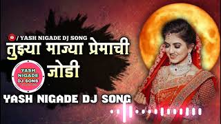 TUZYA MAZYA PREMACHI GODI EDM MIX .YASH NIGADE DJ SONG 9665505272