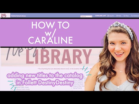 HOW TO: add new titles to your catalog in Follett Destiny