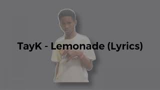 TayK - Lemonade 🍋 (Lyrics)