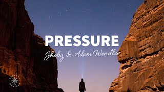 Shoby & Adam Wendler - Pressure (Lyrics) Resimi