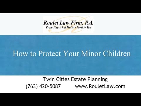 How To Protect Your Minor Children