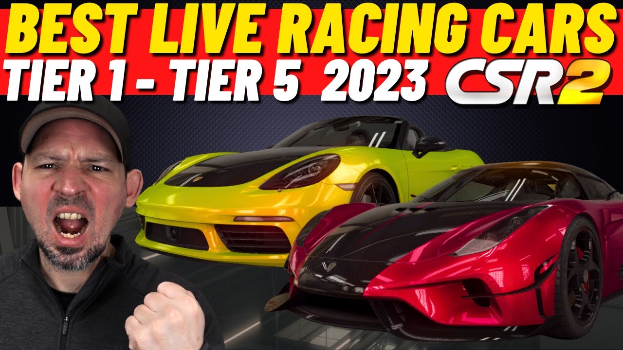 CSR2 Best Live Racing Cars 2023 CSR2 Tier 1, Tier 2, Tier 3, Tier 4