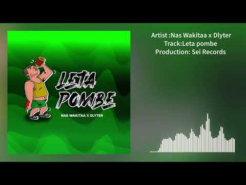 Lete Pombe By Nas Wakitaa X Dlyter Official Audio