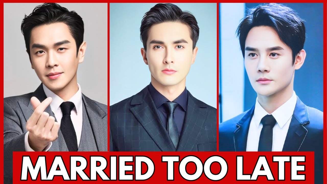 TOP CHINESE ACTORS WHO GOT MARRIED TOO LATE | CHINESE ACTOR MARRIAGE VERY LATE 