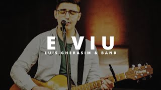 Video thumbnail of "E viu || Luis Gherasim & band (Acoustic session)"