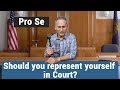 Should you represent yourself in court – Pro se litigant