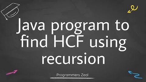 Java program to find GCD or HCF using recursion