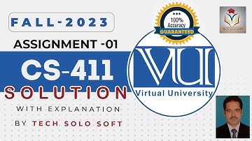 CS411 Assignment 1 Solution Fall 2023  By Tech solo soft || CS411 Assignment  Solution 2023